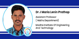 Madha Institute of Engineering and Technology, Chennai, Assistant Professor of Mathematics Department: Dr. J Maria Lenin Prathap Interview